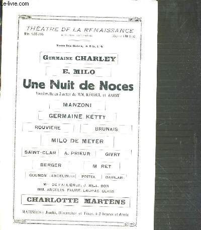 PLAQUETTE DU PROGRAMME: UNE NUIT DE NOCES - VAUDEVILLE EN 3 ACTES / GERMAINE CHARLE - E. MILO - CHARLOTTE MARTENS.