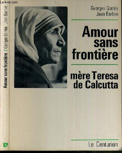 AMOUR SANS FRONTIERE - MERE TERESA DE CALCUTTA