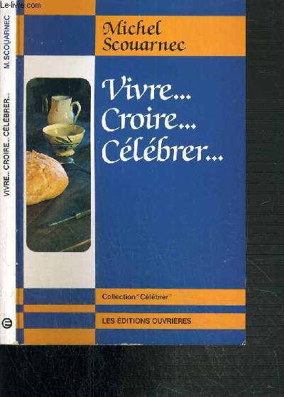 VIVRE... - CROIRE - CELEBRER... / COLLECTION CELEBRER