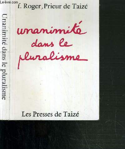 UNANIMITE DANS LE PLURALISME / COLLECTION PRIEUR DE TAIZE