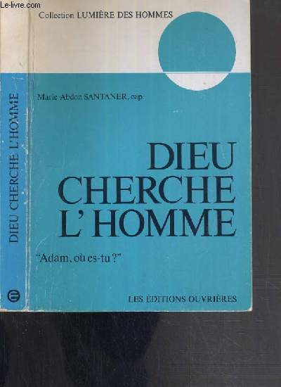 DIEU CHERCHE L'HOMME - 