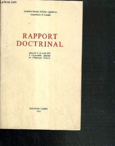 RAPPORT DOCTRINAL - PRESENTE LE 30 AVRIL 1957 A L'ASSEMBLEE PLENIERE DE L'EPISCOPAT FRANCAIS