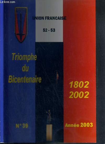 UNION FRANCAISE - 52-53 - N39 - ANNEE 2003 - TRIOMPHE DU BICENTENAIRE - 1802-2002