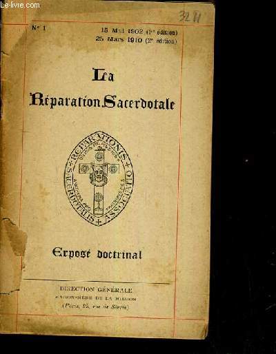 LA REPARATION SACERDOTALE - EXPOSE DOCTRINAL - N1. 15 MAI 1902 (1ere EDITION) -25 MARS 1910 (2me EDITION).