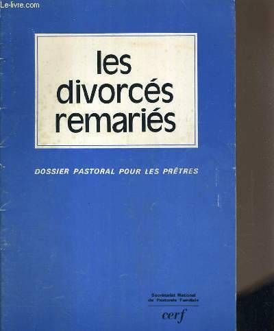 LES DIVORCES REMARIES - DOSSIER PASTORAL POUR LES PRETRES