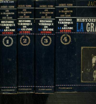 HISTOIRE VERIDIQUE DE LA GRANDE GUERRE - 4 TOMES - 1 + 2 + 3 + 4.