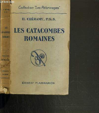 LES CATACOMBES ROMAINES / COLLECTION LES PELERINAGES