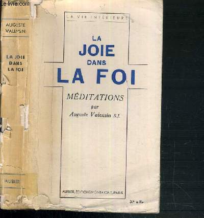 LA JOIE DANS LA FOI - MEDITATIONS / COLLECTION LA VIE INTERIEURE.