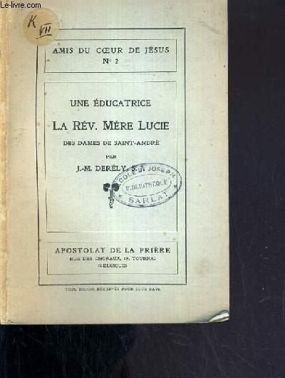 UNE EDUCATRICE LA REV. MERE LUCIE DES DAMES DE SAINT-ANDRE (1823-1891) / AMIS DU COEUR DE JESUS N2.