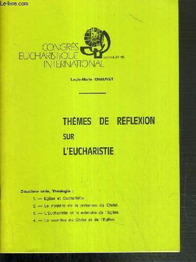CONGRES EUCHARISTIQUE INTERNATIONAL - 16/23 JUILLET 1981 - THEMES DE REFLEXION SUR L'EUCHARISTIE