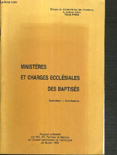 MINISTERES ET CHARGES ECCLESIALES DES BAPTISES - EVALUATION - ORIENTATIONS.