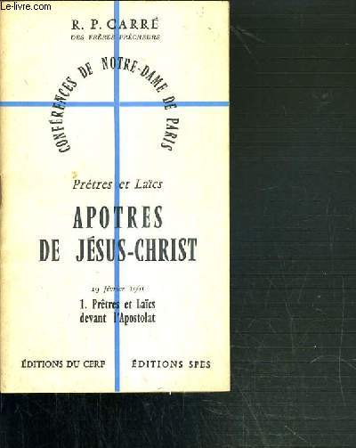 PRETRES ET LAICS - APOTRES DE JESUS-CHRIST / CONFERENCE DE NOTRE-DAME DE PARIS 19 FEVRIER 1961