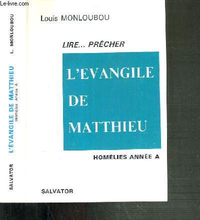 L'EVANGILE DE MATTHIEU - LIRE...PRECHER - HOMELIES ANNEE A