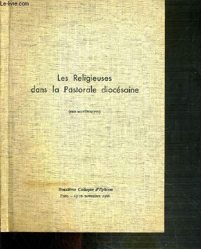 LES RELIGIEUSES DANS LA PASTORALE DIOCESAINE - 2me COLLOQUE D'EPHREM - 15-16 NOVEMBRE 1966