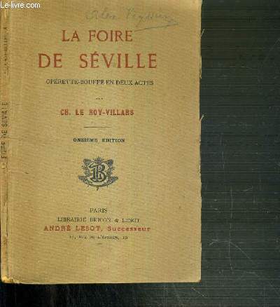LA FOIRE DE SEVILLE - OPERETTE-BOUFFE EN DEUX ACTES - 11me EDITION