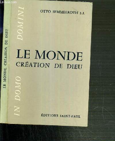 LE MONDE CREATION DE DIEU - FOI ET SCIENCES NATURELLES / IN DOMO DOMINI