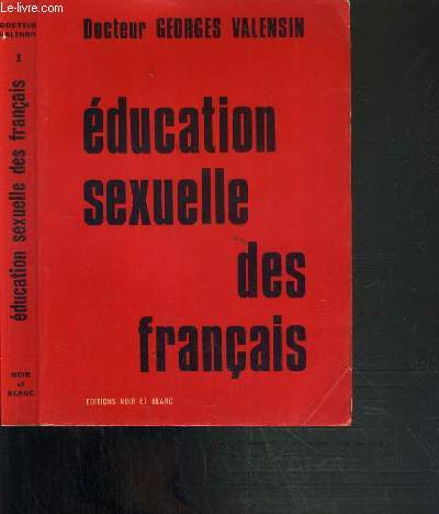 EDUCATION SEXUELLE DES FRANCAIS - TOME 1. DE LA PUBERTE AU MARIAGE