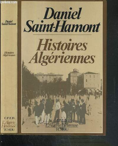 HISTOIRES ALGERIENNES - L'ALGERIE HEUREUSE