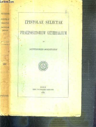 EPISTOLAE SELECTAE PRAEPOSITORUM GENERALIUM AD SUPERIORES SOCIETATIS.