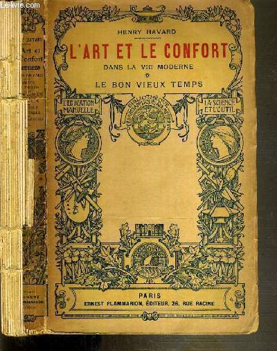 L'ART ET LE CONFORT DANS LA VIE MODERNE - LE BON VIEUX TEMPS / BIBLIOTHEQUE DES ARTS APPLIQUES AUX METIERS