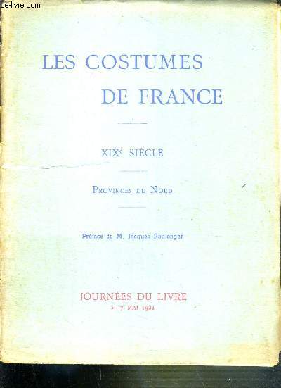 LES COSTUMES DE FRANCE - XIXe SIECLE - PROVINCES DU NORD  JOURNEES DU LIVRE LES 3 A 7 MAI 1932 - COMPLET.