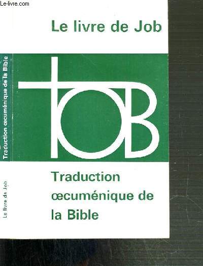 TRADUCTION OECUMENIQUE DE LA BIBLE - LE LIVRE DE JOB