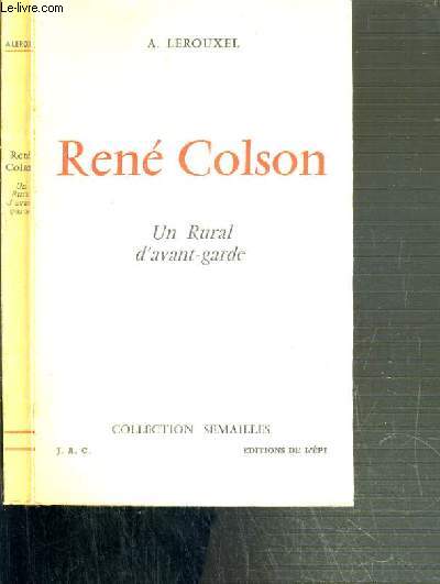 RENE COLSON - UN RURAL D'AVANT-GARDE / COLLECTION SEMAILLES