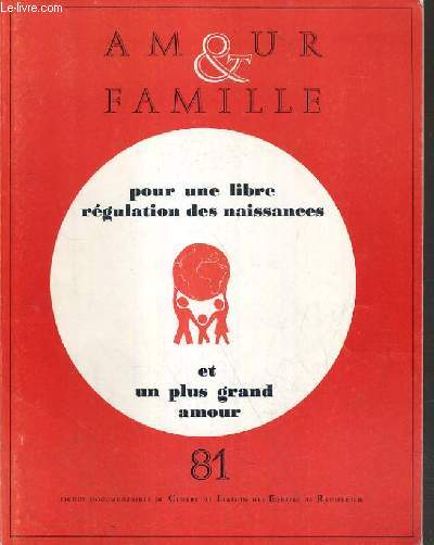 AMOUR & FAMILLE - N 81 - POUR UNE LIBRE REGULATION DES NAISSANCE ET UN PLUS GRAND AMOUR - SEPTEMBRE-OCTOBRE 1973.