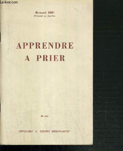 APPRENDRE A PRIER - SUPPLEMENT AU JEUNES EQUIPES ENSEIGNANTES - 5me EDITION - FEVRIER 1962.