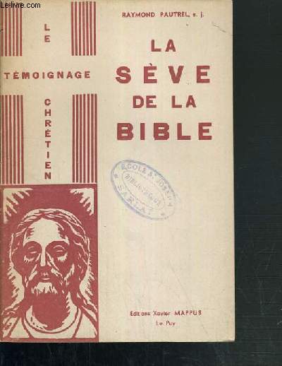 LA SEVE DE LA BIBLE / COLLECTION LE TEMOIGNAGE CHRETIEN