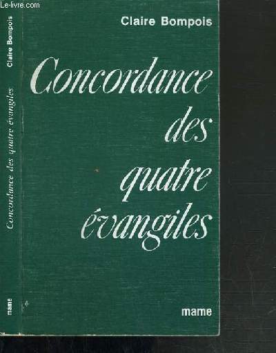 CONCORDANCE DES QUATRE EVANGILES - 4me EDITION.