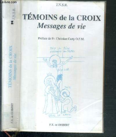 TEMOINS DE LA CROIX MESSAGES DE VIE