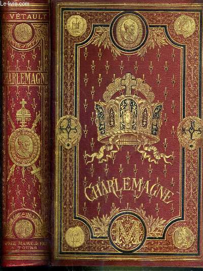 CHARLEMAGNE + VITRAIL DE CHARLEMAGNE + CARTE DE L'EMPIRE DE CHARLEMAGNE APRES LE PARTAGE DE 806 DRESSEE PAR AUGUSTE LOXGNON (1876) + CONFIRMATION PAR CHARLEMAGNE D'UNE VENTE DU COMTE HRODHARD A L'ABBAYE DE SAINT-DENIS / 3 photos disponibles.