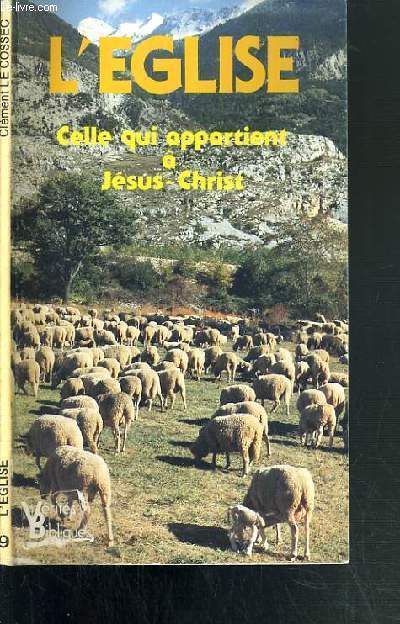 L'EGLISE - CELLE QUI APPARTIENT A JESUS-CHRIST / VERITES BIBLIQUES N9.