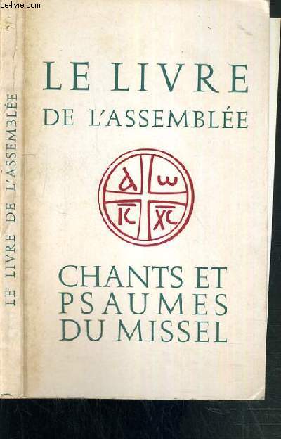 LE LIVRE DE L'ASSEMBLEE - CHANTS ET PSAUMES DU MISSEL