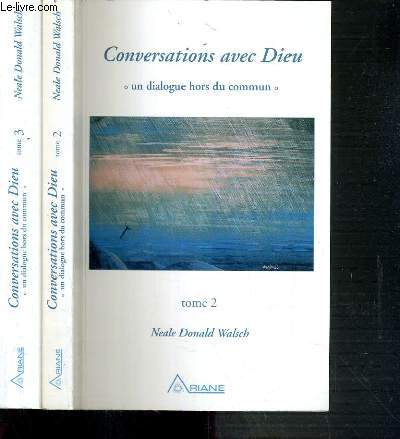 CONVERSATION AVEC DIEU - UN DIALOGUE HORS DE COMMUN - 2 TOMES - 2 + 3.