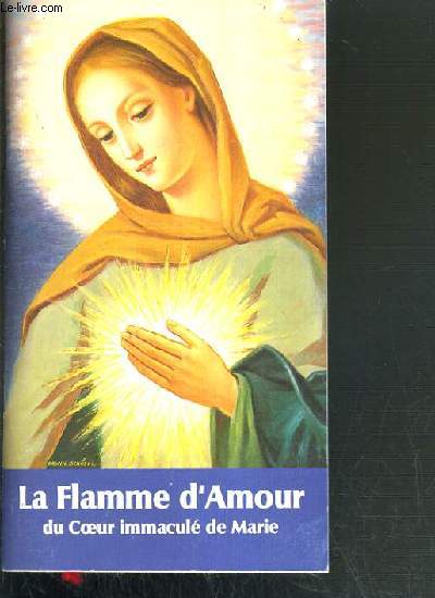 LA FLAMME D'AMOUR DU COEUR IMMACULEE DE MARIE - LE JOURNAL DE 1961-1981.
