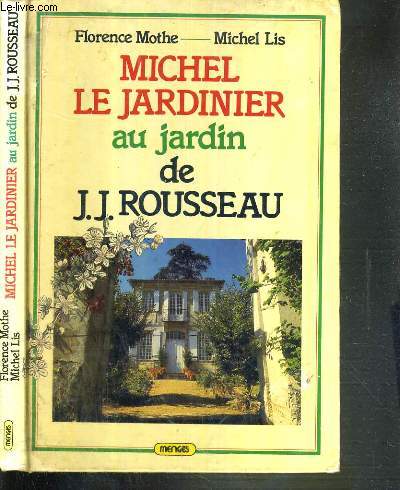 MICHEL LE JARDINIER AU JARDIN DE J.J ROUSSEAU