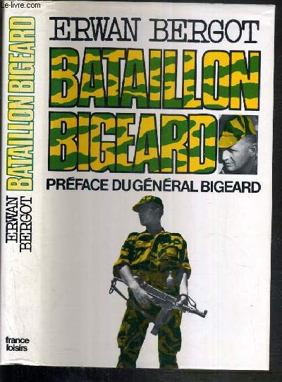 BATAILLON BIGEARD - INDOCHINE 1952-1954 - ALGERIE 1955-1957