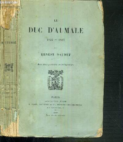 LE DUC D'AUMALE 1822-1897 - 2me EDITION.
