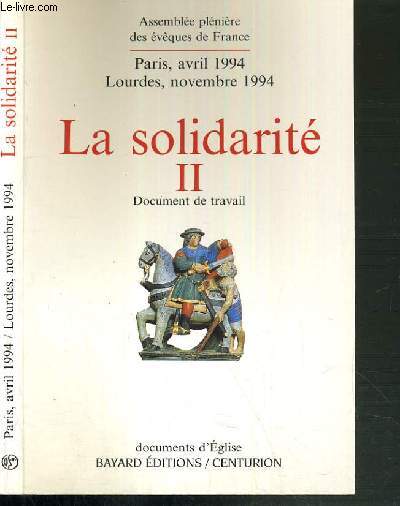 LA SOLIDARITE II - DOCUMENT DE TRAVAIL - PARIS, AVRIL 1994 - LOURDES, NOVEMBRE 1994 / DOCUMENTS D'EGLISE