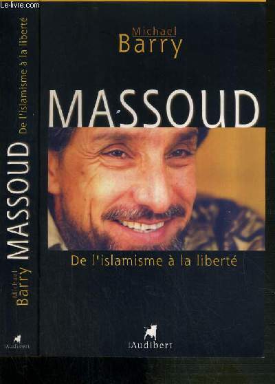 MASSOUD - DE L'ISLAMISME A LA LIBERTE