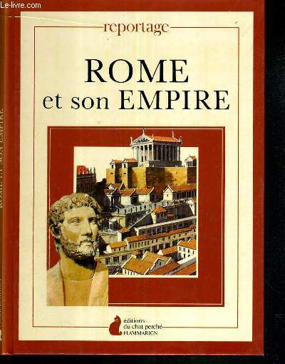 ROME ET SON EMPIRE / REPORTAGE