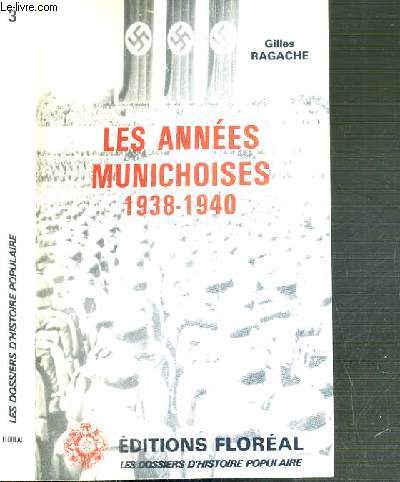 LES ANNEES MUNICHOISES 1938-1940 / LES DOSSIERS D'HISTOIRE POPULAIRE