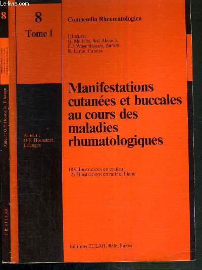 MANIFESTATION CUTANEES ET BUCCALES AU COURS DES MALADIES RHUMATOLOGIQUES - 8 - TOME 1.