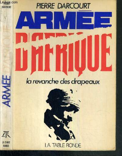 ARMEE D'AFRIQUE - LA REVANCHE DES DRAPEAUX