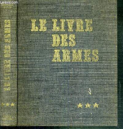 LE LIVRE DES ARMES - TOME III. ARMES DE COMBAT INDIVIDUELLES