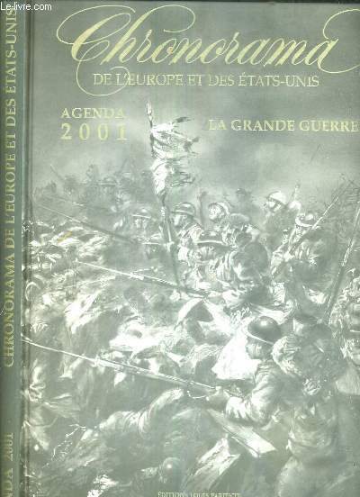 CHRONORAMA DE L'EUROPE ET DES ETATS-UNIS - LA GRANDE GUERRE - AGENDA 2001