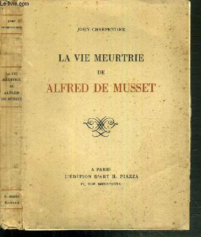 LA VIE MEURTRIE DE ALFRED DE MUSSET