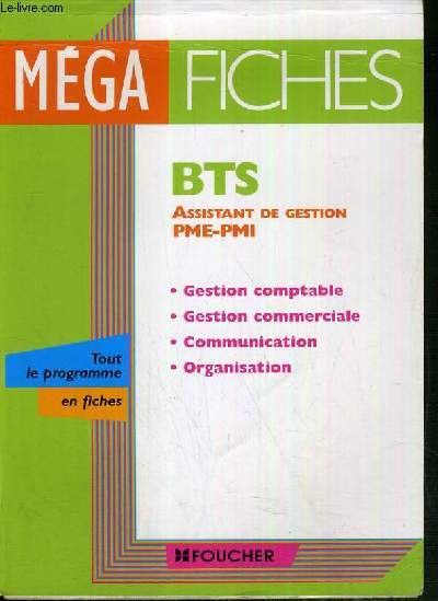 MEGA FICHES - BTS ASSISANT DE GESTION PME-PMI - GESTION COMPTABLE - GESTION COMMERCIALE - COMMUNICATION - ORGANISATION